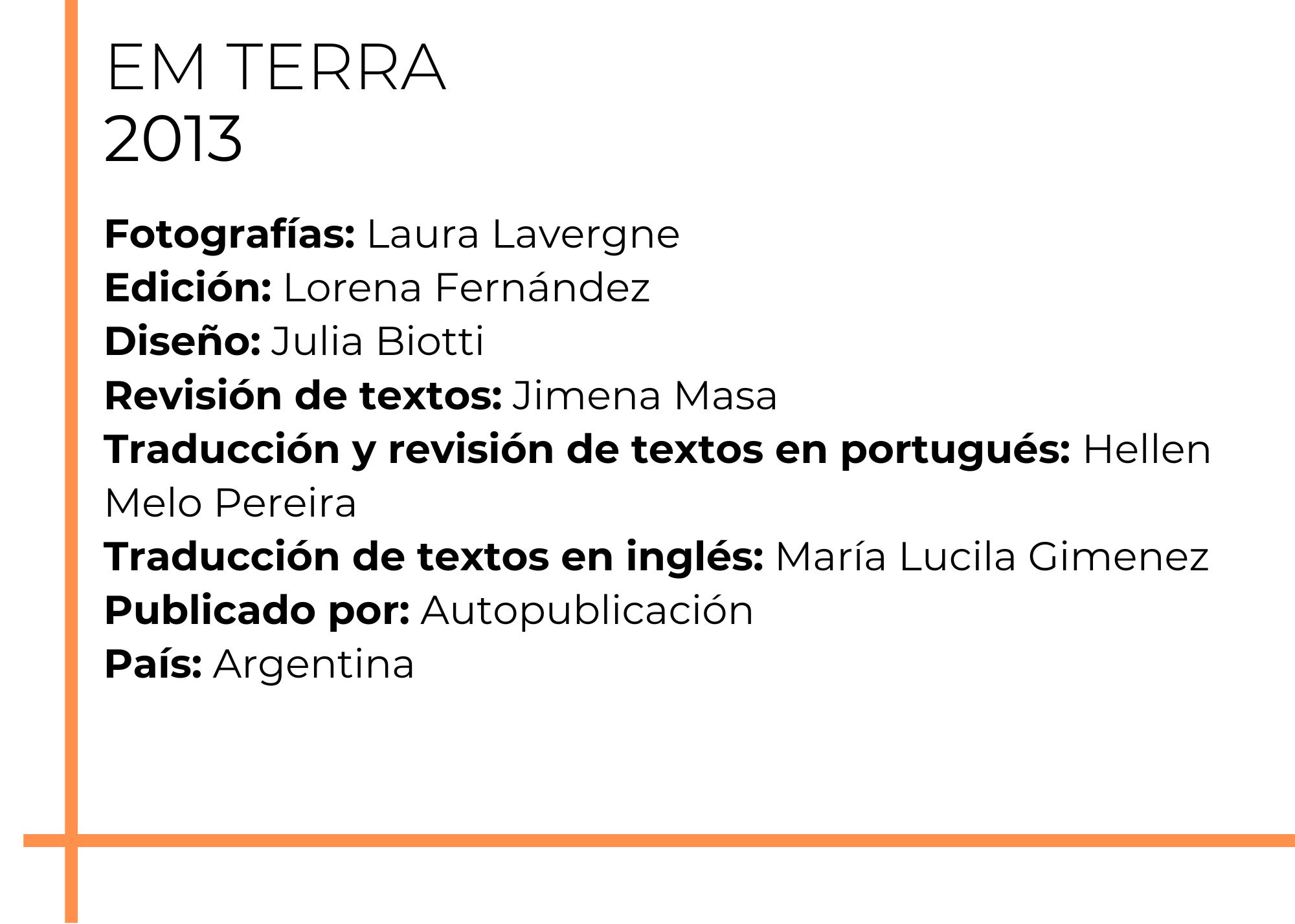 Fotografía Martín Bollati Edición Martín Bollati Diseño Lamas Burgariotti Textos Martín Bollati Traducción María Santolo Impresión Borsellino Impresos Impresión tapas Akian Grafica Publicado por S (1).jpg Fotografía Martín Bollati Edición Martín Bollati Diseño Lamas Burgariotti Textos Martín Bollati Traducción María Santolo Impresión Borsellino Impresos Impresión tapas Akian Grafica Publicado por S (1).jpg