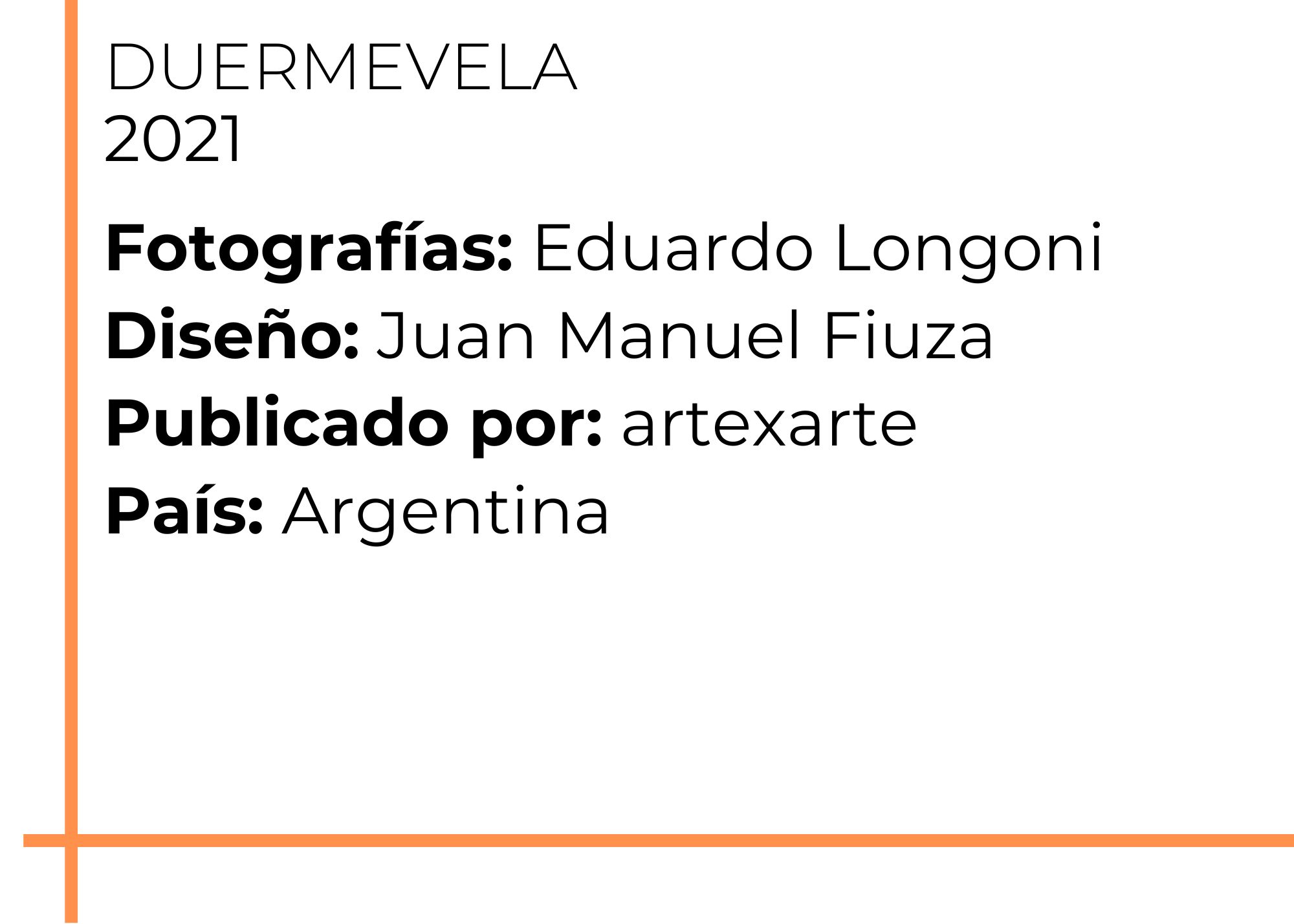 Fotografía Martín Bollati Edición Martín Bollati Diseño Lamas Burgariotti Textos Martín Bollati Traducción María Santolo Impresión Borsellino Impresos Impresión tapas Akian Grafica Publicado por S.jpg